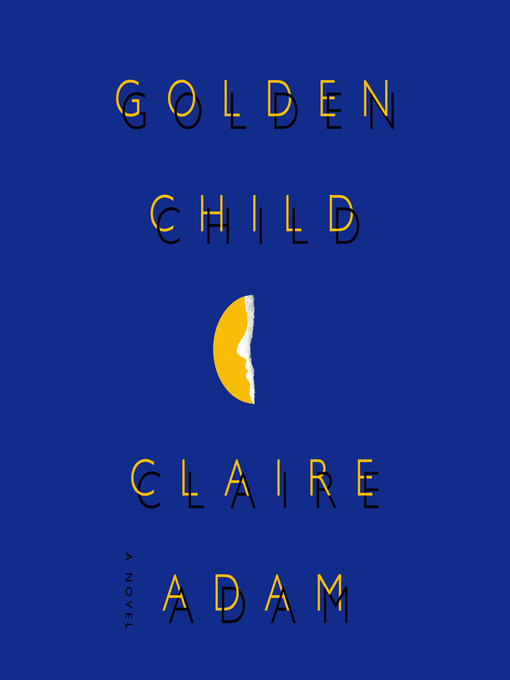 Title details for Golden Child by Claire Adam - Available